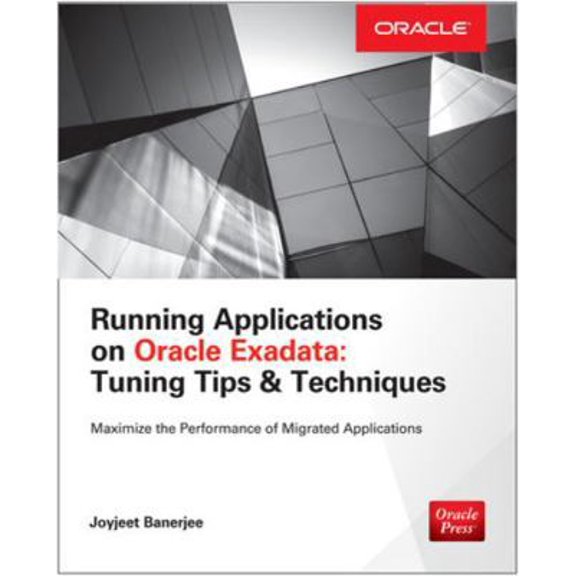 Pre-Owned Running Applications on Oracle Exadata: Tuning Tips & Techniques (Paperback) 0071833129 9780071833127