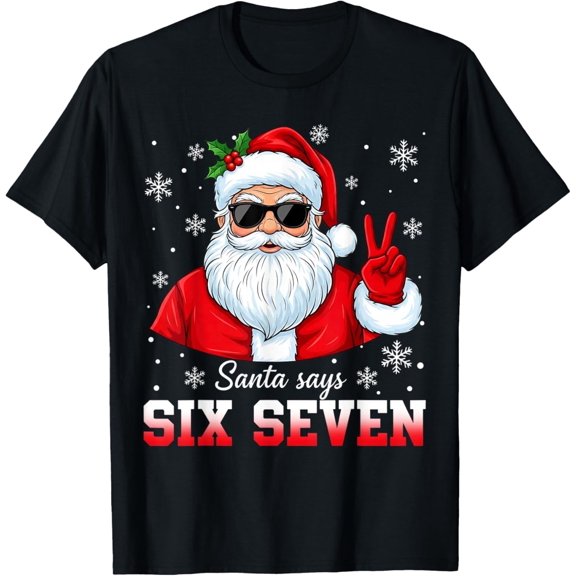 Funny Santa Says Six Seven Christmas 67 Meme Xmas Boys Girls T-Shirt