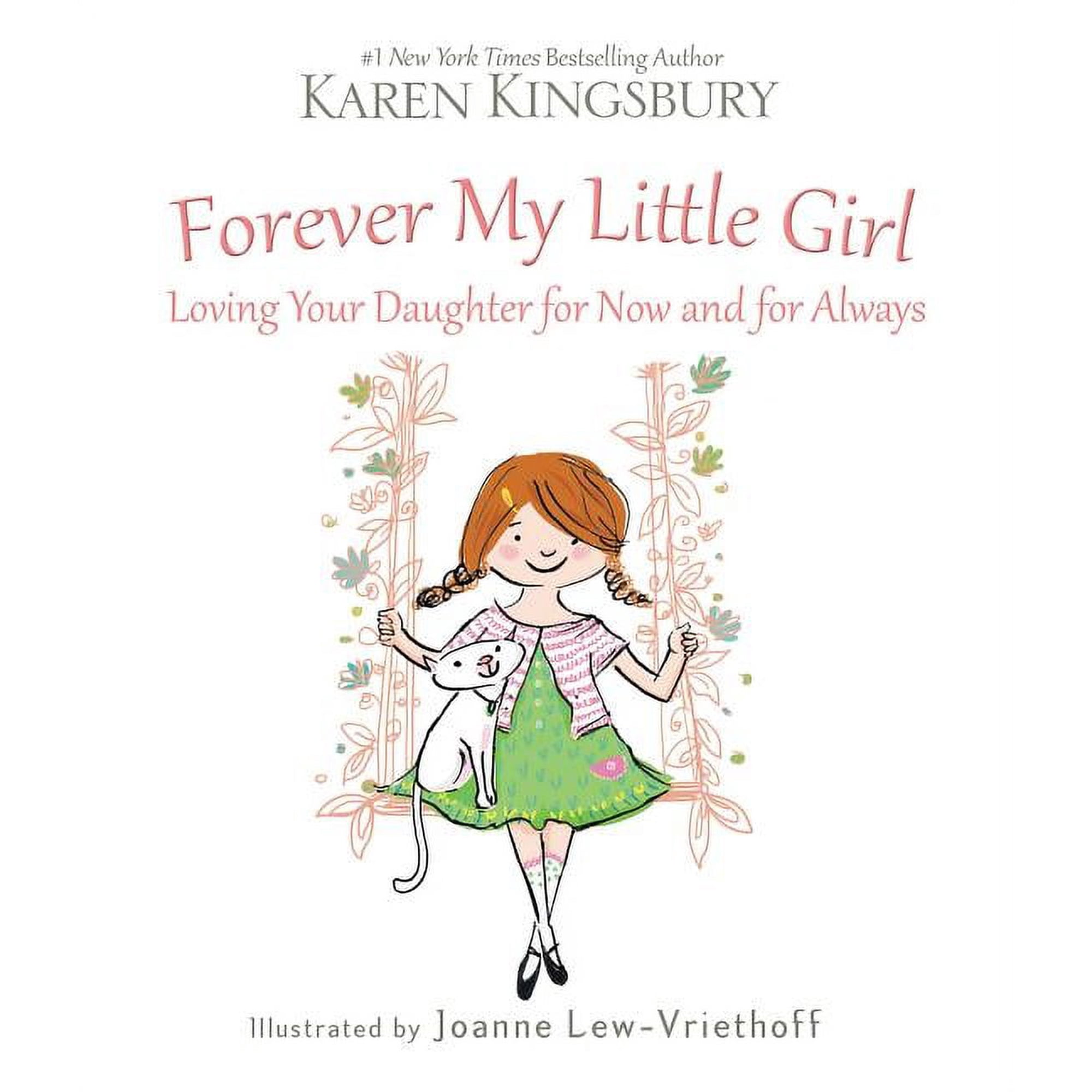 Forever My Little Girl: Loving Your Daughter for Now and for Always, (Hardcover)