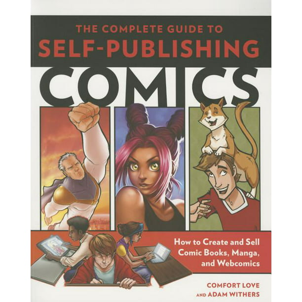 The Complete Guide to Self-Publishing Comics : How to Create and Sell Comic  Books, Manga, and Webcomics (Paperback) 