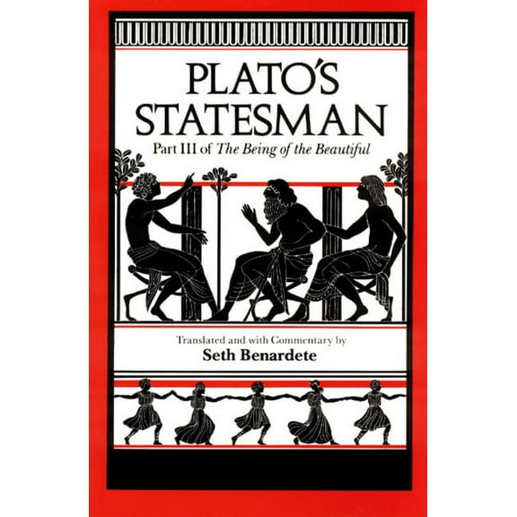 Plato's Statesman Plato's Statesman: Part III of the Being of the Beautiful, Book III, (Paperback)