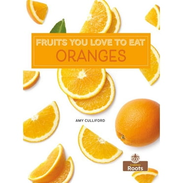 Fruits You Love to Eat: Oranges (Paperback)