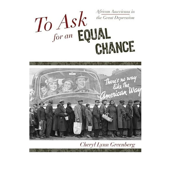 The African American Experience Series: To Ask for an Equal Chance : African Americans in the Great Depression (Hardcover)