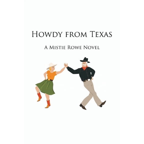 Howdy from Texas : A Mistie Rowe Novel