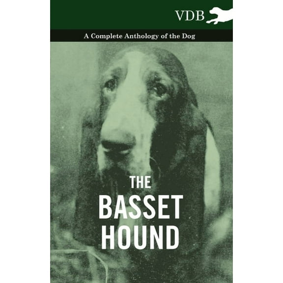 The Basset Hound - A Complete Anthology of the Dog -, (Hardcover)