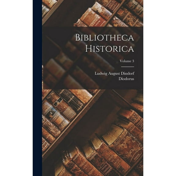 Bibliotheca Historica; Volume 3 (Hardcover)