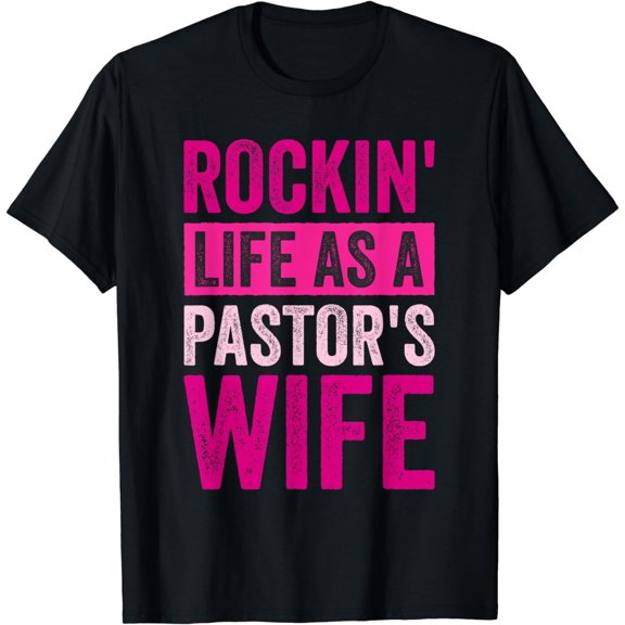 Pastor's Wife Rockin' Life As A Pastor's Wife T-Shirt