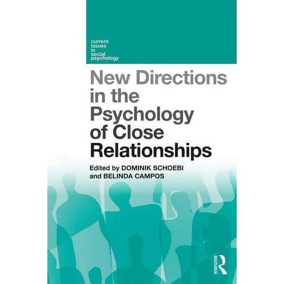 Current Issues in Social Psychology New Directions in the Psychology of Close Relationships, (Paperback)