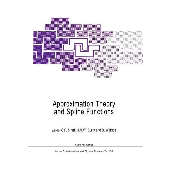 NATO Science Series C: Approximation Theory and Spline Functions, Book 136, (Paperback)