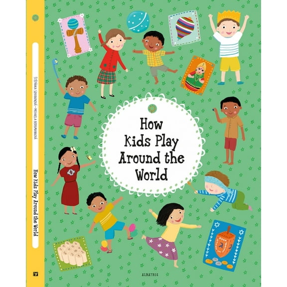 Kids Around the World How Kids Play Around the World, Book 4, (Hardcover)