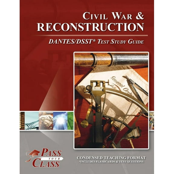 Civil War and Reconsctruction DANTES/DSST Test Study Guide, (Paperback)