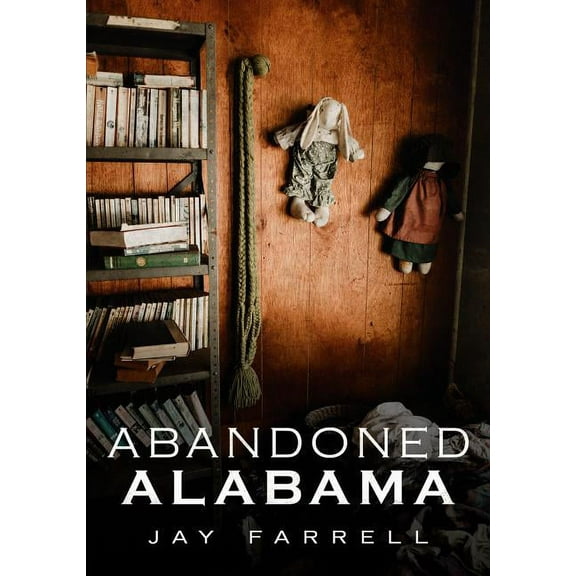 Abandoned Alabama (Paperback)