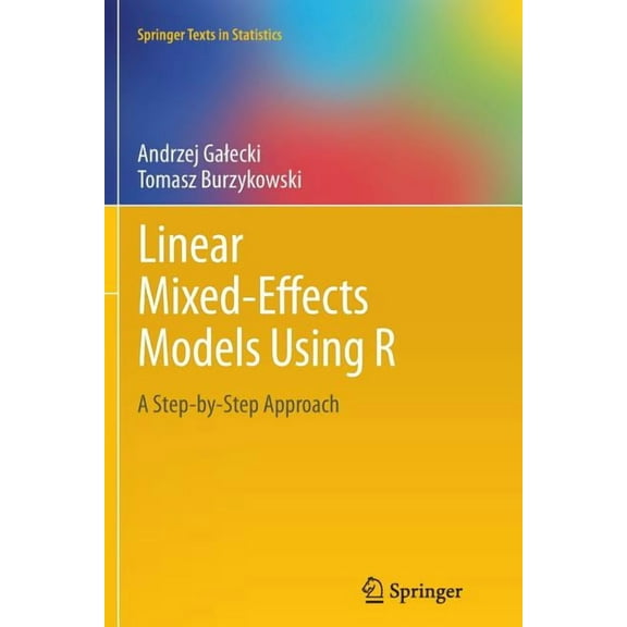 Springer Texts in Statistics Linear Mixed-Effects Models Using R: A Step-By-Step Approach, (Paperback)