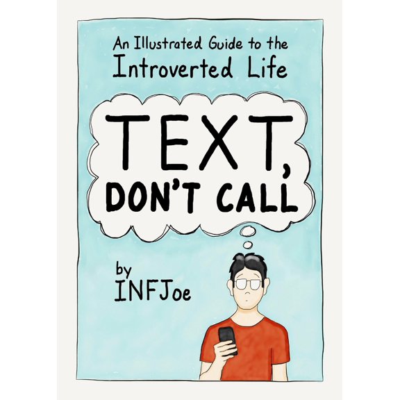 Pre-Owned Text, Don't Call: An Illustrated Guide to the Introverted Life (Paperback) 0143130781 9780143130789