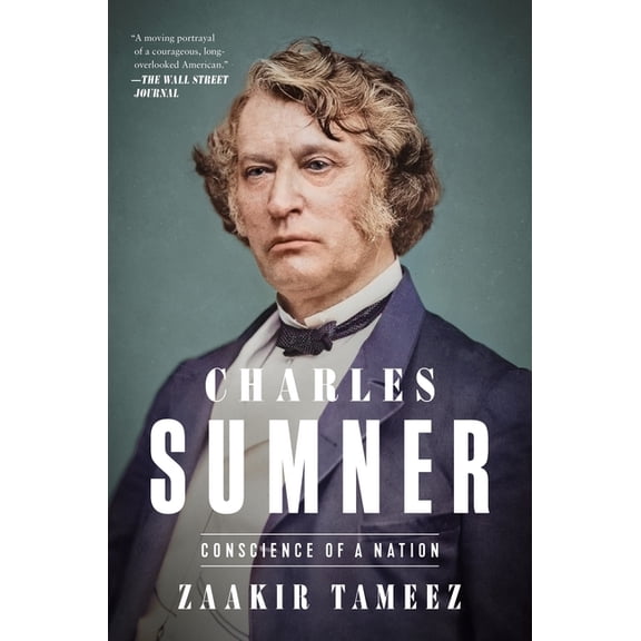 Charles Sumner: Conscience of a Nation, (Paperback)