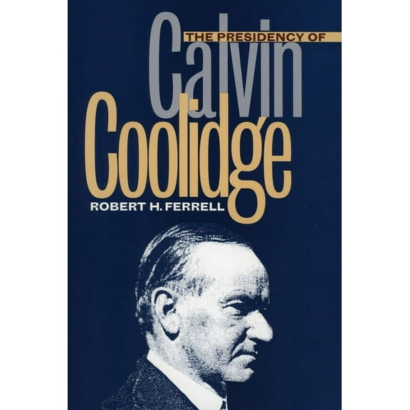 American Presidency The Presidency of Calvin Coolidge, (Hardcover)