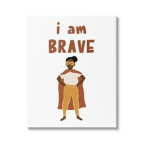 Stupell Industries I Am Brave Courageous Phrase Motivational Super Hero Graphic Art Gallery Wrapped Canvas Print Wall Art, Design by JJ Design House LLC
