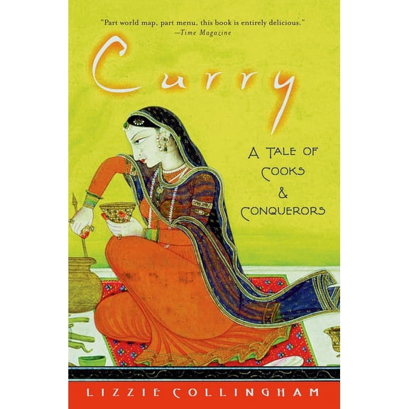 Curry: A Tale of Cooks and Conquerors, (Paperback)