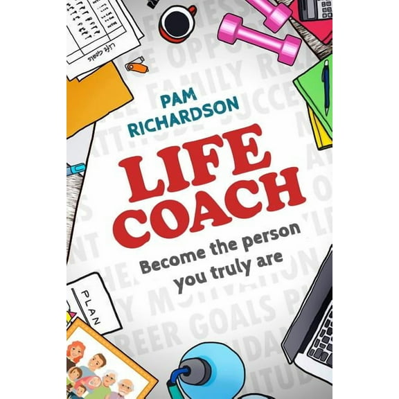 Life Coach: Become the person you truly are, (Paperback)