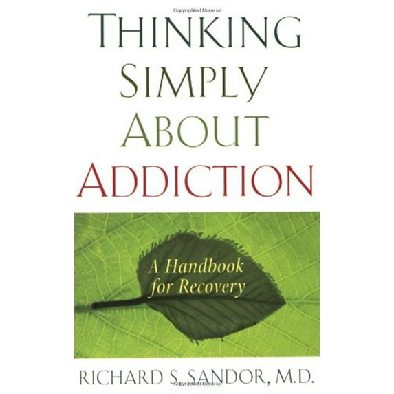 Pre-Owned Thinking Simply about Addiction: A Handbook for Recovery (Paperback) 1585426881 9781585426881