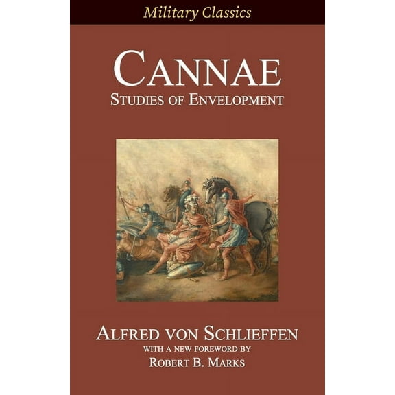 Military Classics: Cannae: Studies of Envelopment (Paperback)