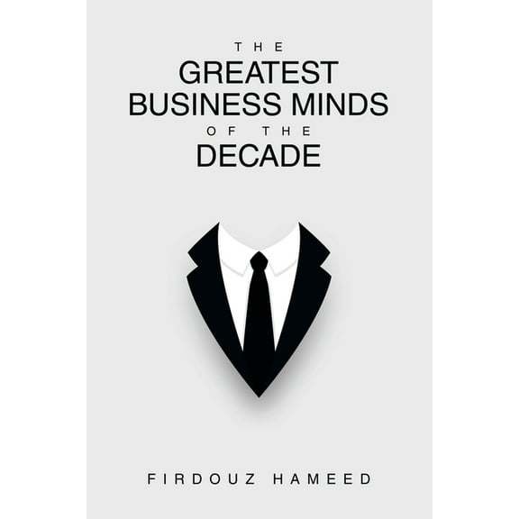 The Greatest Business Minds of the Decade, (Paperback)