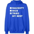 thumbnail image 2 of OXI Hoodie Sweatshirt - Naughty Nice Tried My Best, Basic Casual Hoodie for Men's and Women Fleece Hoodie Long Sleeve - Royal Blue Large, 2 of 3