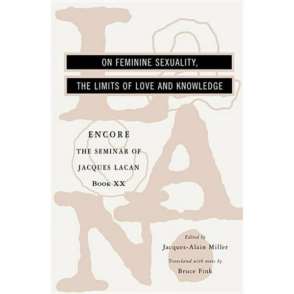 On Feminine Sexuality the Limits of Love and Knowledge