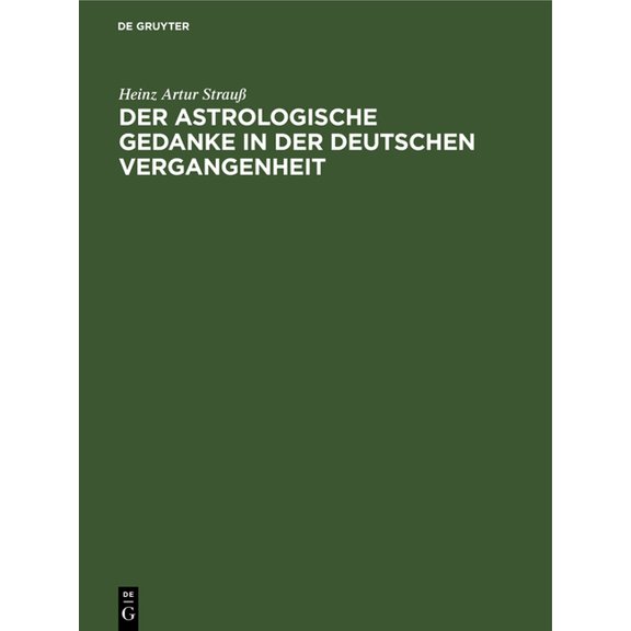Der Astrologische Gedanke in Der Deutschen Vergangenheit, (Hardcover)