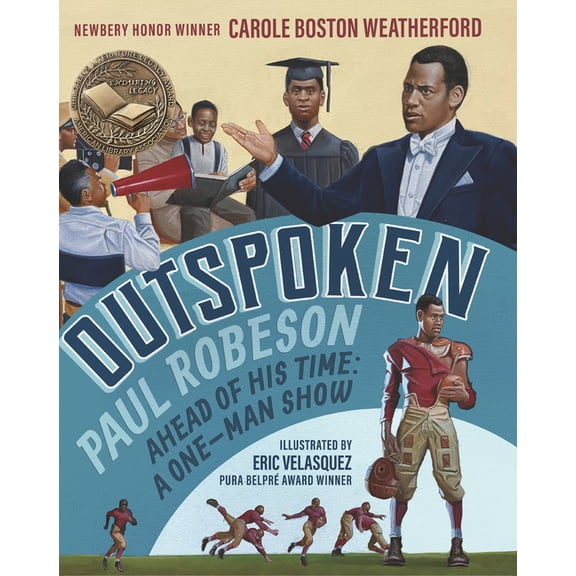 Outspoken: Paul Robeson, Ahead of His Time: A One-Man Show (a Biography Celebrating Black History, Civil Rights, and the, (Hardcover)