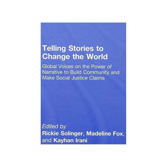 Teaching/Learning Social Justice Telling Stories to Change the World: Global Voices on the Power of Narrative to Build Community and Make Social Justice , (Hardcover)
