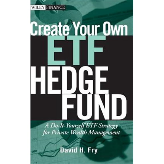 Pre-Owned Create Your Own ETF Hedge Fund: A Do-It-Yourself ETF Strategy for Private Wealth Management: 412 (Wiley Finance) Paperback