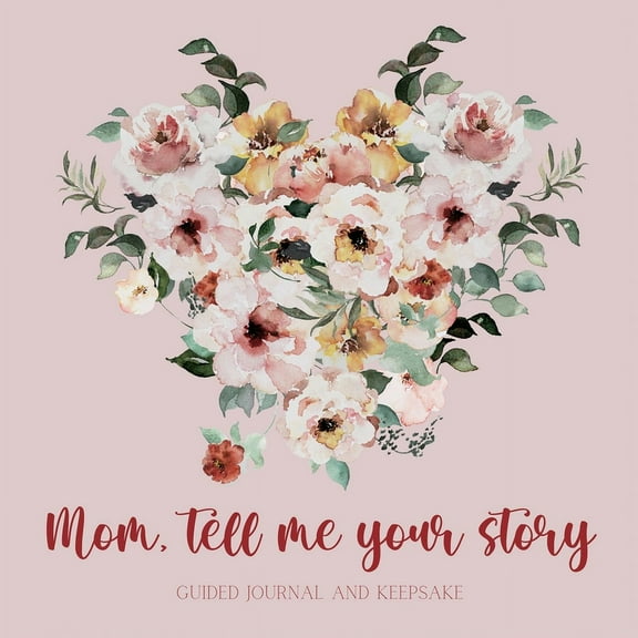 Mom, tell me your story ( Guided Journal and Keepsake), (Paperback)
