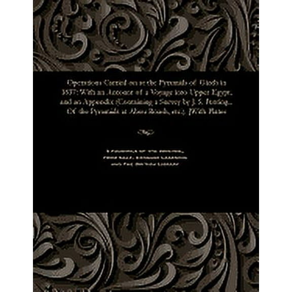 Operations Carried on At the Pyramids of Gizeh in 1837