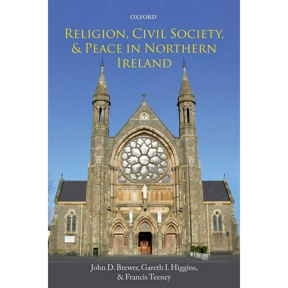 Religion, Civil Society, and Peace in Northern Ireland, (Paperback)