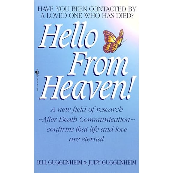 Pre-Owned Hello from Heaven: A New Field of Research-After-Death Communication Confirms That Life and Love Are (Paperback) by Bill Guggenheim, Judy Guggenheim
