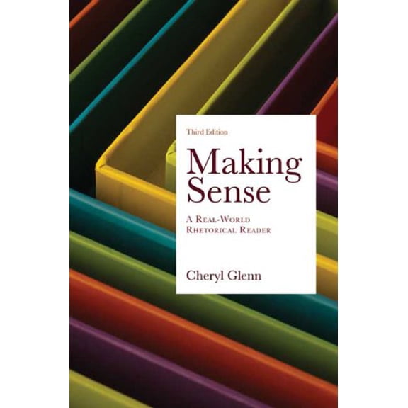 Pre-Owned Making Sense: A Real-World Rhetorical Reader, 9780312463830, 0312463839, Paperback, Third edition