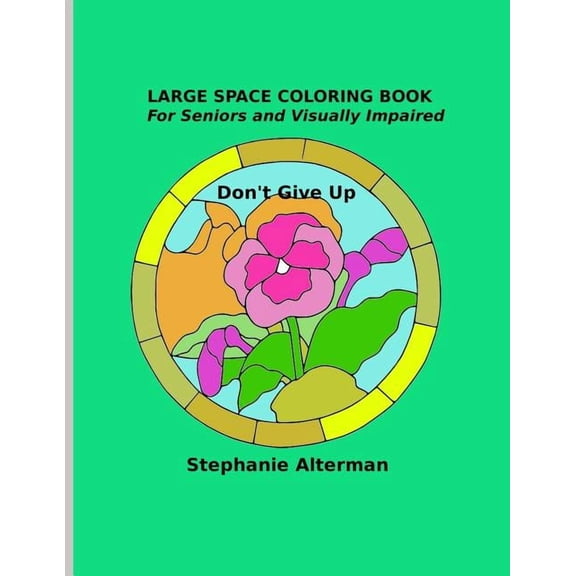 Large Space Coloring Book: For Seniors and Visually Impaired - Don't Give Up, (Paperback)