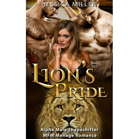 Lion’s Pride (Alpha Male Shapeshifter MFM Menage Romance) -