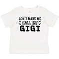 thumbnail image 3 of Inktastic Don't Make Me Call My Gigi Boys or Girls Baby T-Shirt, 3 of 5