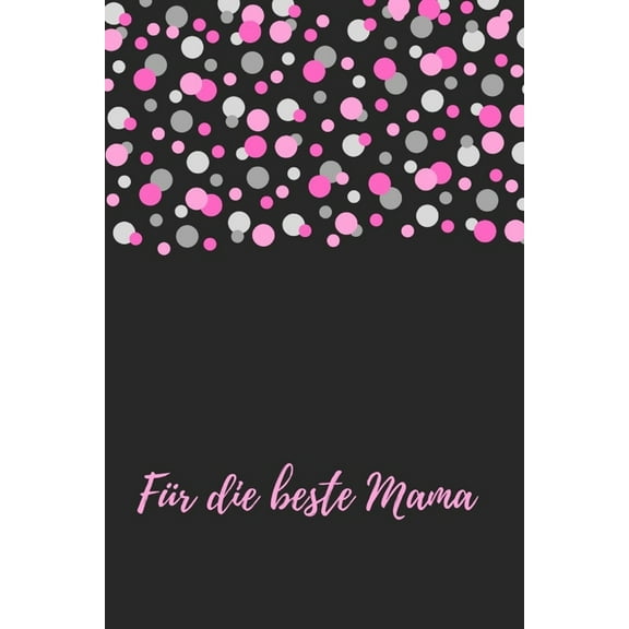 Für die beste Mama: Erinnerungsbuch für Mütter I Geschenkideen für Mama zum Muttertag Weihnachten Geburtstag I individuelles Buch zum selbst gestalten I (Paperback)