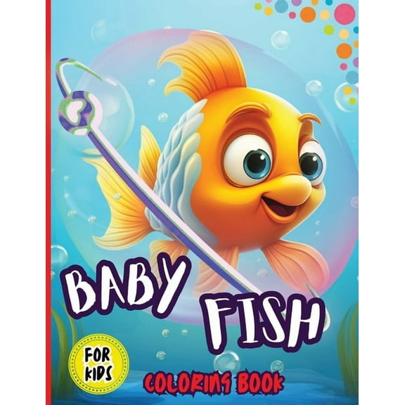 Baby Fish Coloring Book For Kids: Coloring Book Gift for All Family, Super Cute baby fish coloring pages for Kids ages 3, (Paperback)