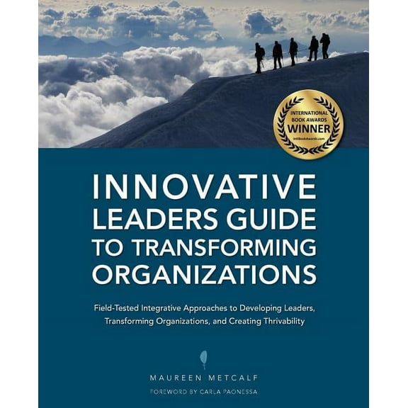 Innovative Leaders Guide to Transforming Organizations (Paperback)