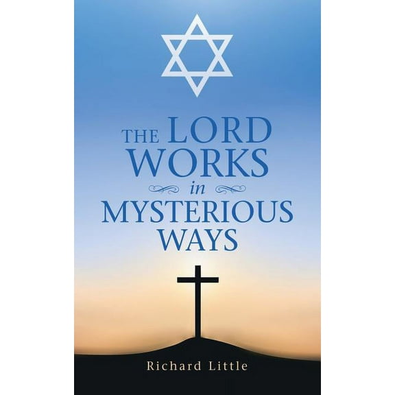 The Lord Works in Mysterious Ways (Paperback)