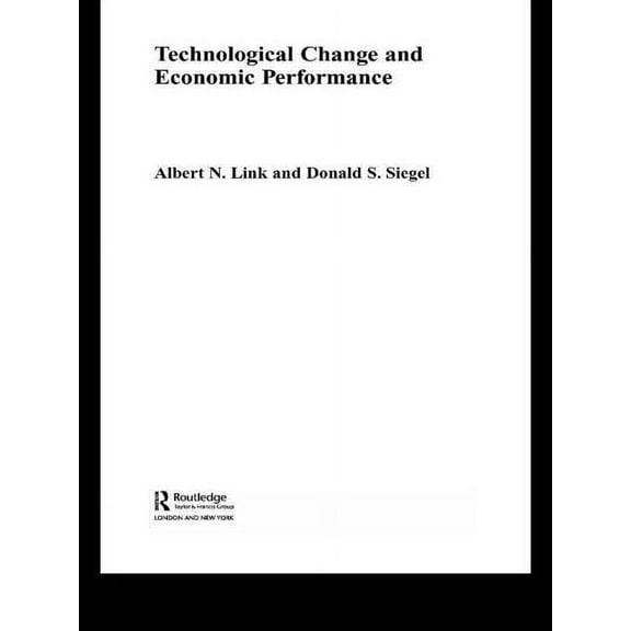Routledge Studies in Global Competition Technological Change and Economic Performance, (Paperback)