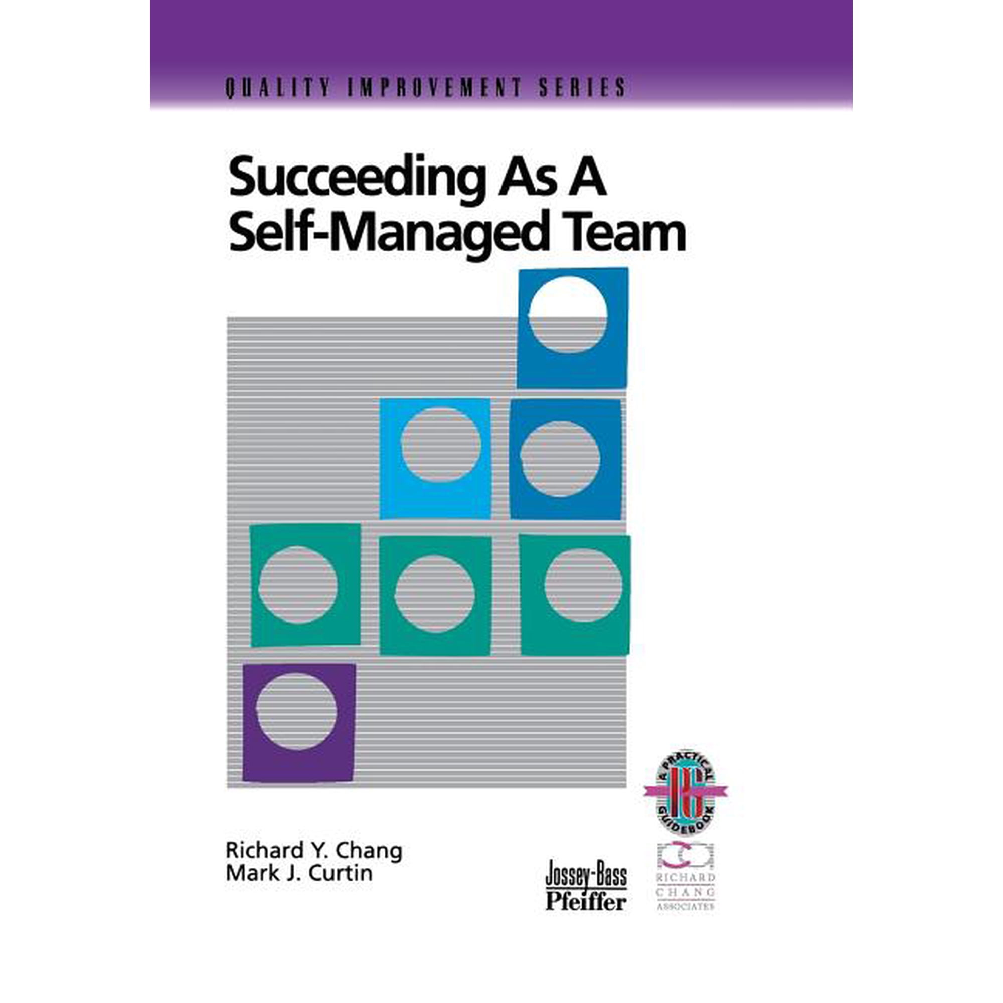 Quality Improvement Series Succeeding as a Self-Managed Team: A Practical Guide to Operating as a Self-Managed Work Team (Paperback)