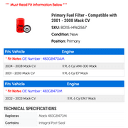 Primary Fuel Filter - Compatible with 2001 - 2008 Mack CV 2002 2003 2004 2005 2006 2007