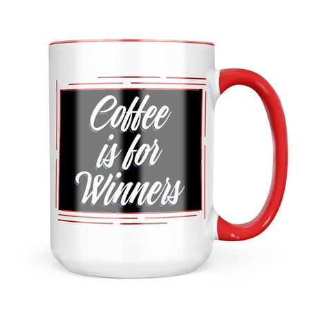 

Neonblond Classic design Coffee is for Winners Mug gift for Coffee Tea lovers