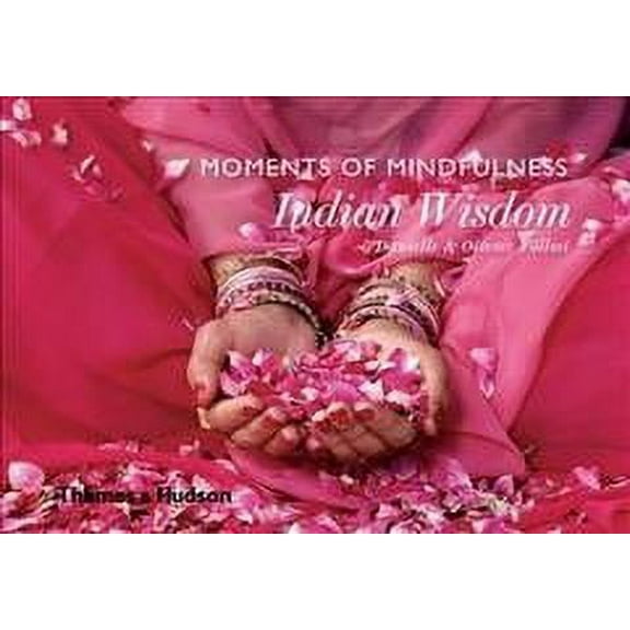 Moments of Mindfulness: Indian Wisdom (Hardcover) by Danielle Föllmi, Olivier Föllmi