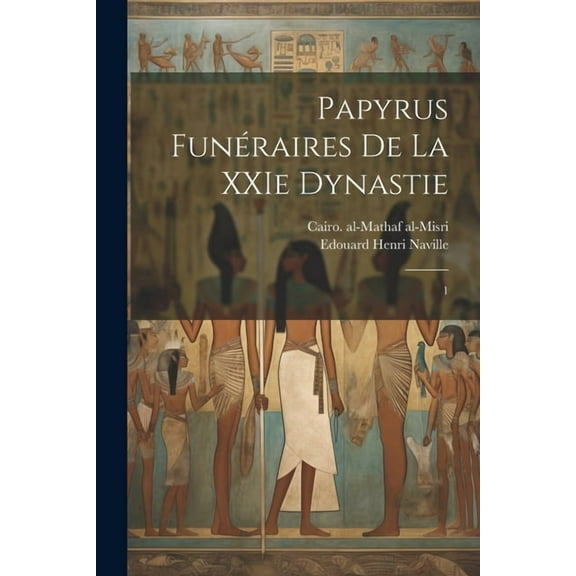 Papyrus funéraires de la XXIe dynastie: 1 (Paperback)